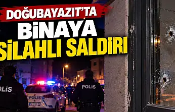Doğubayazıt'ta sıcak saatler! binaya silahlı saldırı iddiası