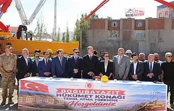 Doğubayazıt'ta Yeni Hükümet Konağı'nın temeli atıldı