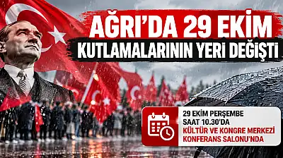 Ağrı'da 29 Ekim kutlamalarının yeri değişti! Valilik duyurdu
