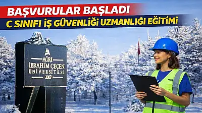 Ağrı'da C Sınıfı İş Güvenliği Uzmanlığı Temel Eğitimi açılıyor