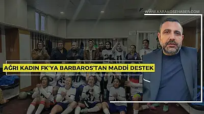 Ağrı Kadın FK'ya Barbaros'tan maddi destek