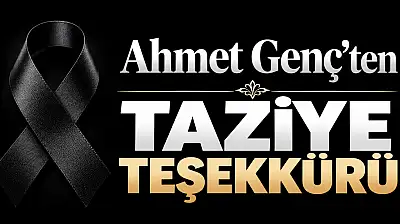 Ahmet Genç'ten vefat eden babası için taziye teşekkürü