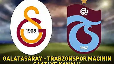 SÜPER LİG GALATASARAY - TRABZONSPOR DERBİSİ CANLI YAYIN SAATİ VE KANALI! Galatasaray - Trabzonspor maçı ne zaman, saat kaçta, hangi kanalda?