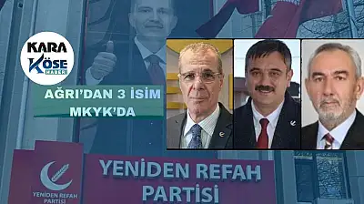 Yeniden Refah'ın MKYK'sına Ağrı'dan 3 isim girdi