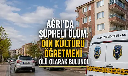 Ağrı'da Din Kültürü öğretmeni evinde ölü bulundu