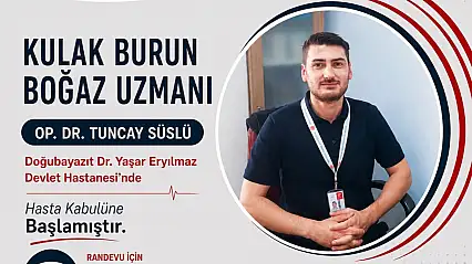 Doğubayazıt Devlet Hastanesi'nde Kulak Burun Boğaz Uzmanı göreve başladı