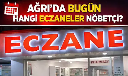 Ağrı Merkez ve ilçelerinde 24 Eylül 2026 Perşembe günü ve gecesi açık olan eczaneler