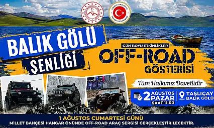 Balık Gölü Şenliği'nde Off-Road heyecanı Ağrı'dan Taşlıçay'a taşacak