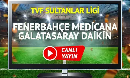 Fenerbahçe Medicana Galatasaray Daikin Maçı Canlı Nereden İzlenir?