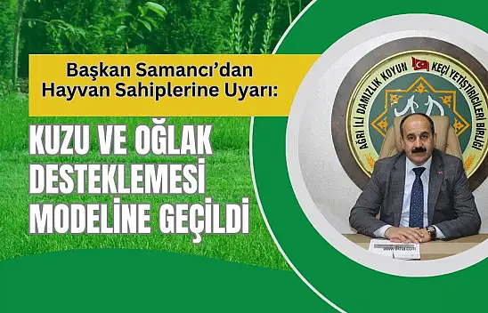 Başkan Samancı'dan Hayvan Sahiplerine Uyarı: Kuzu ve Oğlak Desteklemesi Modeline Geçildi