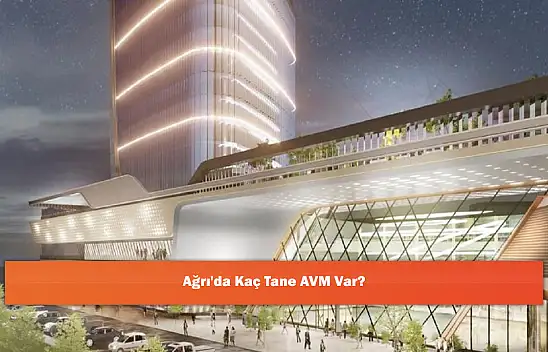 Ağrı'da Kaç Tane AVM Var?