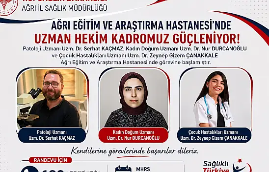 Ağrı Eğitim ve Araştırma Hastanesi hekim kadrosunu güçlendirmeye devam ediyor