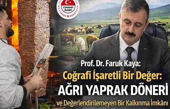 Coğrafi İşaretli Lezzet, değerlendirilemeyen güç: Ağrı Yaprak Döneri
