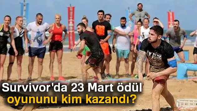 Survivor ödül oyununu kim kazandı