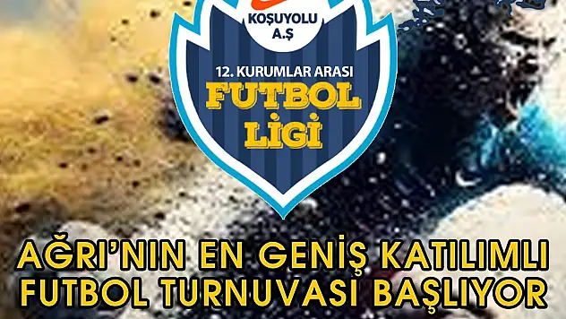 Ağrı'da 12. Kurumlar Arası Futbol Ligi heyecanı başlıyor