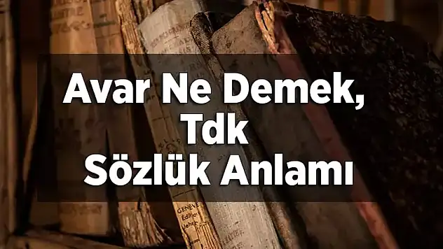 Avar Ne Demek?