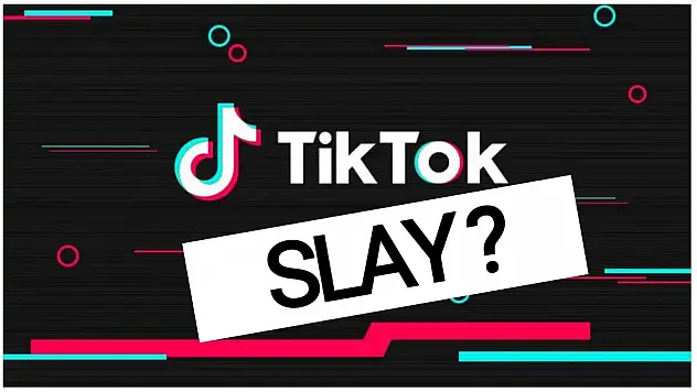 Slay Ne Demek?