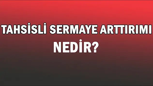 Tahsisli Sermaye Artırımı Ne Demek?