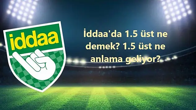 1.5 Üst Ne Demek?