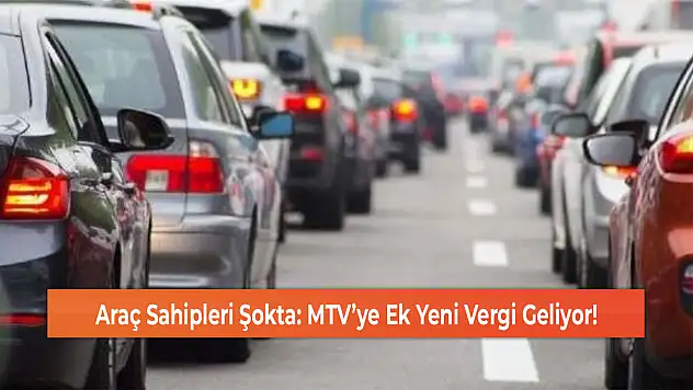 Araç Sahipleri Şokta: MTV'ye Ek Yeni Vergi Geliyor!