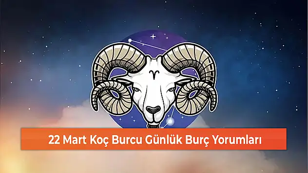 22 Mart Koç Burcu Günlük Burç Yorumları
