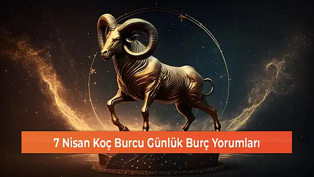 7 Nisan Koç Burcu Günlük Burç Yorumları