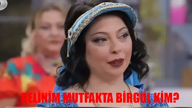 Gelinim Mutfakta Birgül Ne İş Yapıyor? Gelinim Mutfakta Birgül Küçük Kimdir, Kaç Yaşında, Nereli?