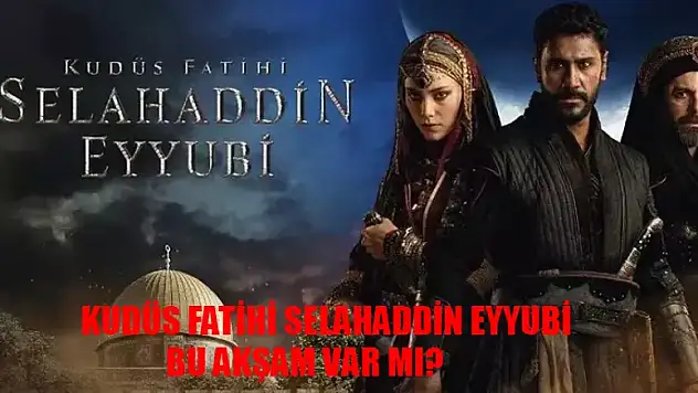 TRT 1 Kudüs Fatihi Selahaddin Eyyubi Yeni Bölüm Ne Zaman? 8 Nisan Bu Akşam Kudüs Fatihi Selahaddin Eyyubi Var Mı?