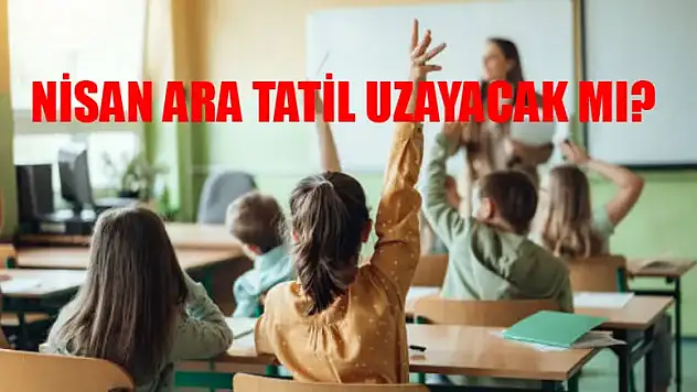 Ağrı'da Okul Ara Tatil Ne Zaman Bitecek? Nisan Ara Tatil Uzayacak Mı? 15 Nisan Pazartesi Okul Var Mı?