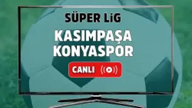 Süper Lig'de Kasımpaşa - Konyaspor Karşılaşması Heyecanı