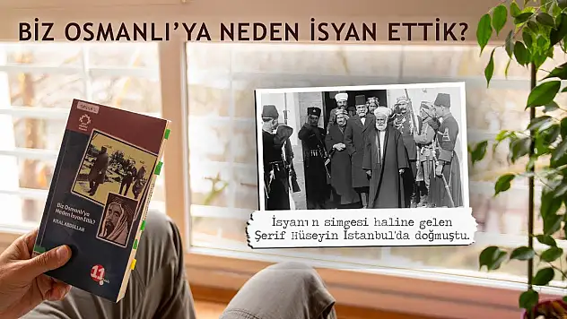 Kral Abdullah Biz Osmanlı'ya Neden İsyan Ettik?