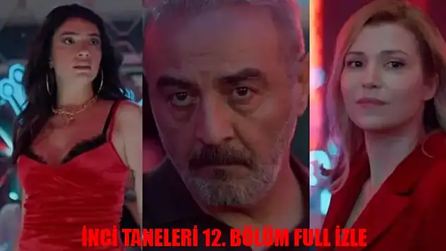 İnci Taneleri 12 Bölüm İzle Full HD Tek Parça! İnci Taneleri Son Bölüm İzle Youtube