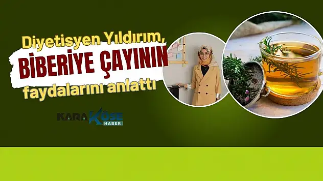Diyetisyen Yıldırım, biberiye çayının faydalarını anlattı