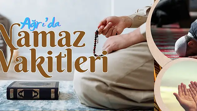 Ağrı'da Namaz Vakitleri 8 Mayıs 2024