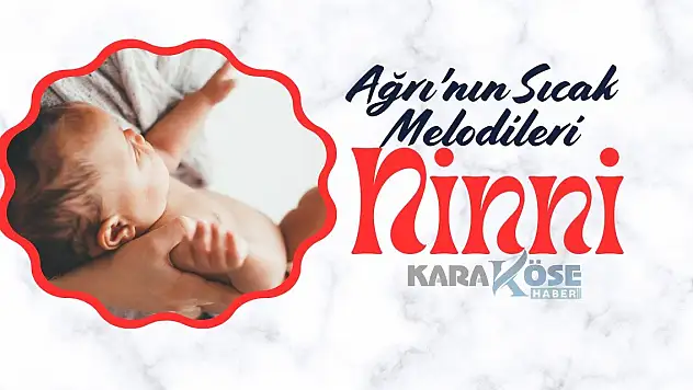 Ağrı'nın Sıcak Melodileri: Ninni