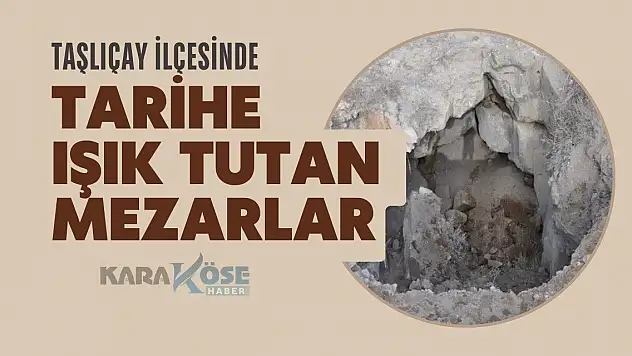 Taşlıçay İlçesinde Tarihe Işık Tutan Mezarlar