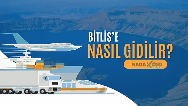 Bitlis'e Nasıl Gidilir?