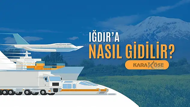 Iğdır'a Nasıl Gidilir?