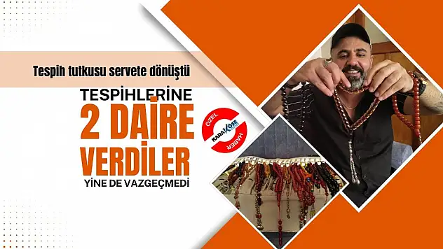 Ağrı'da Tespih Tutkusu Servete Dönüştü