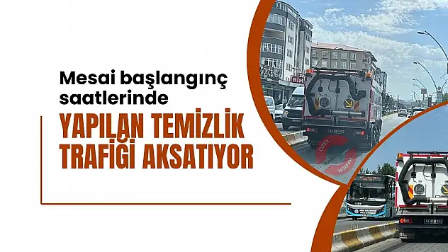 Ağrı'da mesai başlangıcında yapılan temizlik trafik sorununa neden oluyor
