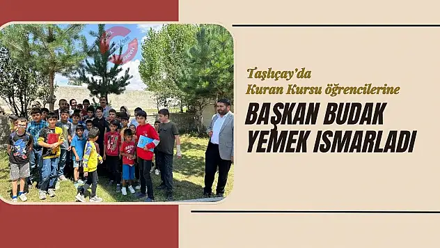 Taşlıçay'da Kuran Kursu öğrencilerine Başkan Budak yemek ısmarladı