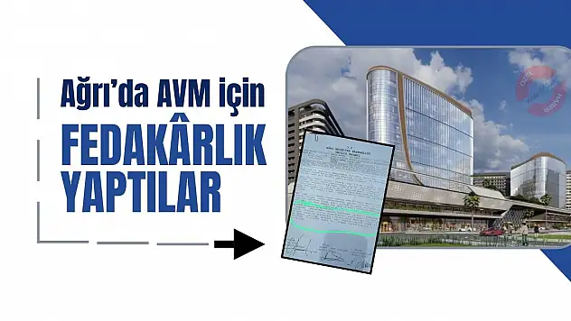 Ağrı'da AVM için fedakârlık yaptılar