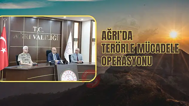 Ağrı'da terörle mücadele operasyonu
