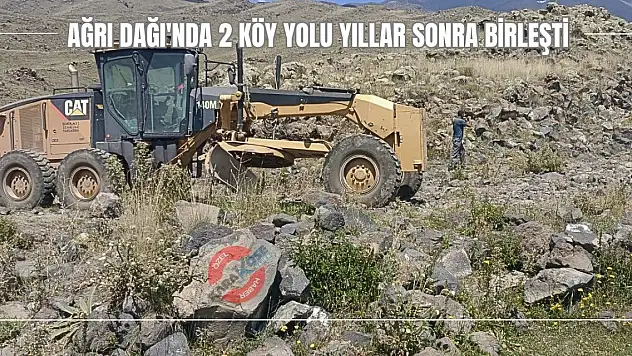 Ağrı Dağı'nda 2 köy yolu birbirine bağlandı