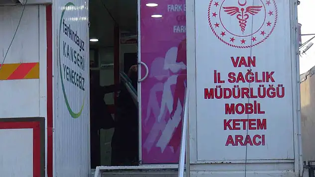 Van'da Mobil KETEM aracıyla kanser taramaları hız kazanıyor