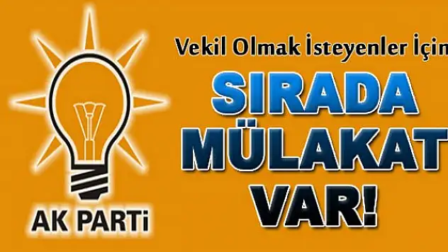 AK Parti'de Milletvekili Mülakat Komisyonları Belli Oldu