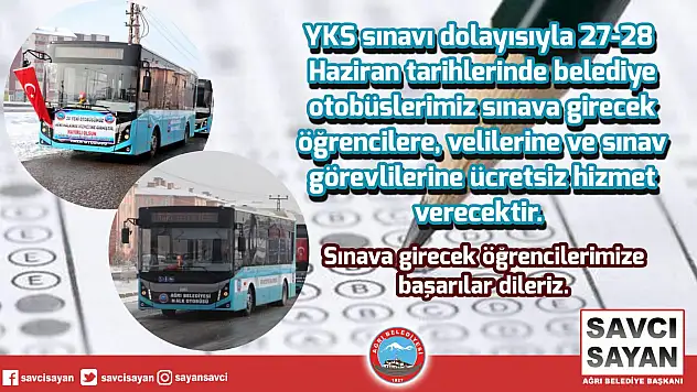 Ağrı'da YKS öğrencilerine belediye otobüsleri ücretsiz hizmet verecek