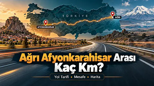 Ağrı Afyonkarahisar Arası Kaç Km? Kaç Saat Sürer, Hangi Yoldan Gidilir?