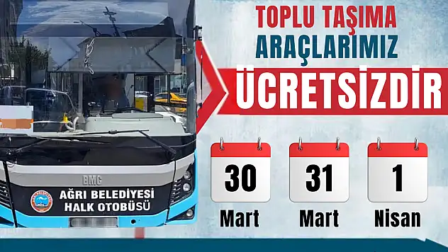 Ağrı'da bayramda ulaşım ücretsiz olacak!