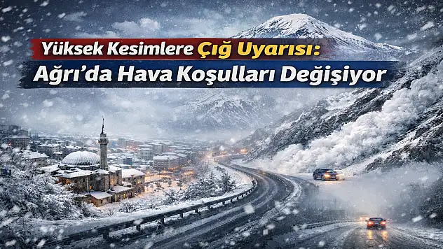 Ağrı'da hava sertleşiyor: Akşam saatlerine dikkat!